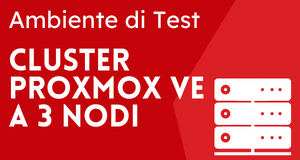 Ambiente di Test Cluster Proxmox VE a 3 Nodi